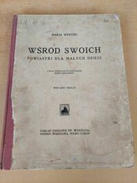 Miniatura okładki Weryho Marja Wśród swoich. Powiastki dla małych dzieci z 28-ma winietami wewnętrznemi Marji Hablińskiej.