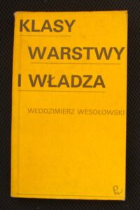 Zdjęcie nr 1 okładki Wesołowski Włodzimierez Klasy, warstwa i ludzie.