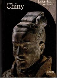 Miniatura okładki Wetzel Alexandra  Chiny. Od ustanowienia cesarstwa do dynastii Ming. /Leksykon Cywilizacje/