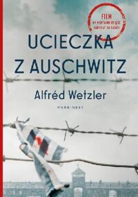 Miniatura okładki Wetzler Alfred Ucieczka z Auschwitz. 