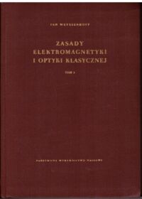 Miniatura okładki Weyssenhoff Jan Zasady elektromagnetyki i optyki klasycznej. Tom I. 