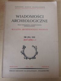 Miniatura okładki  Wiadomości archeologiczne. Tom XXXII. Zeszyt 3-4.