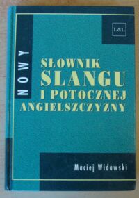 Miniatura okładki Widawski Maciej Nowy słownik slangu i potocznej angielszczyzny.