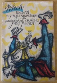 Miniatura okładki Wiech /ilustr.Antoni Unichowski/ Helena w stroju niedbałem czyli królewskie opowieści pana Piecyka.