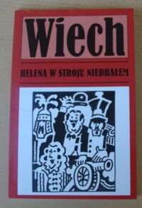 Miniatura okładki Wiech /Stefan Wiechecki/ Helena w stroju niedbałem czyli opowieści pana Piecyka.
/Utwory powojenne. Tom II/