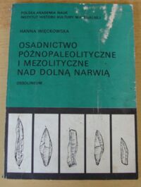 Miniatura okładki Więckowska Hanna Osadnictwo późnopaleolityczne i mezolityczne nad Dolną  Narwią. /Polskie Badania Archeologiczne. Tom 24/