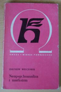 Miniatura okładki Wieczorek Zbigniew Neopsychoanaliza i marksizm. Krytyczna prezentacja koncepcji amerykańskich kulturalistów.