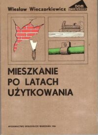 Miniatura okładki Wieczorkiewicz Wiesława Mieszkanie po latach użytkowania.