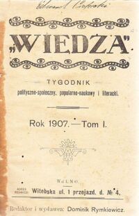 Miniatura okładki  "Wiedza". Tygodnik polityczno-społeczny, popularno-naukowy i literacki. Rok 1907. Tom 1.