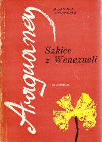 Miniatura okładki Wielkopolska Salomea M. Araguaney. Szkice z Wenezueli.
