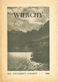 Zdjęcie nr 1 okładki  Wierchy. Rocznik poświęcony górom. Rok dwudziesty czwarty. 1955.