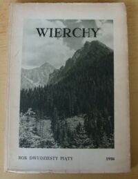 Zdjęcie nr 1 okładki  Wierchy. Rocznik poświęcony górom. Rok dwudziesty piąty 1956.