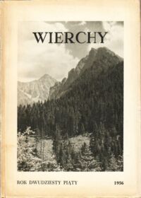 Miniatura okładki  Wierchy. Rocznik poświęcony górom. Rok dwudziesty piąty. 1956.