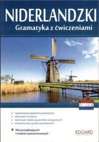 Miniatura okładki Wiercińska Katarzyna Niderlandzki. Gramatyka z ćwiczeniami. Dla początkujących i średnio zaawansowanych.