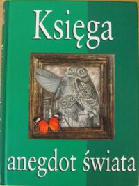 Miniatura okładki Wiercioch Wojciech /wybór/ Księga anegdot świata