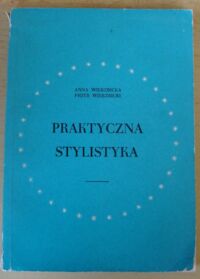 Miniatura okładki Wierzbicka Anna, Wierzbicki Piotr Praktyczna stylistyka.