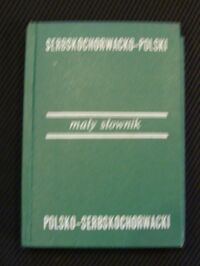 Miniatura okładki Wierzbicki Jan, Radnovic Ugljesa, Chlabicz Józef Mały słownik serbskochorwacko-polski i polsko-serbskochorwacki.