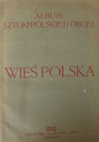 Miniatura okładki  Wieś polska. Album sztuki polskiej i obcej.