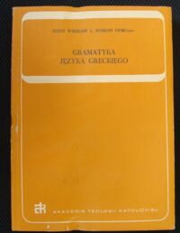 Zdjęcie nr 1 okładki Wiesław Józef  Rosłan L. Gramatyka języka greckiego oparta na tekstach Starego a zwłaszcza Nowego Testamentu dla studentów biblistyki i nauk pokrewnych.