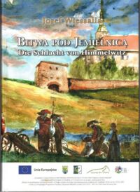 Zdjęcie nr 1 okładki Wiessalla Josef Bitwa pod Jemielnicą. Baśń ze śląskiej krainy.