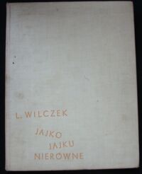 Miniatura okładki Wilczek Lech Jajko jajku nierówne.