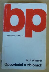 Zdjęcie nr 1 okładki Wilenkin N.J. Opowieści o zbiorach. /Biblioteka Problemów. Tom 173/