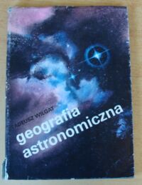 Miniatura okładki Wilgat Tadeusz Geografia astronomiczna.