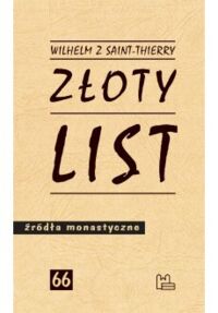 Miniatura okładki Wilhelm z Saint-Thierry Złoty list.  /Źródła Monastyczne 66/