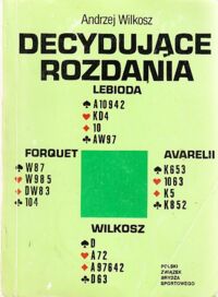 Miniatura okładki Wilkosz Andrzej Decydujące rozdania.