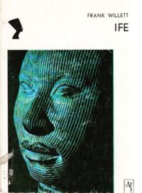 Miniatura okładki Willett Frank Ife. Niezwykła kultura Afryki Zachodniej. /Kultury Starożytne i Cywilizacje Pozaeuropejskie/
