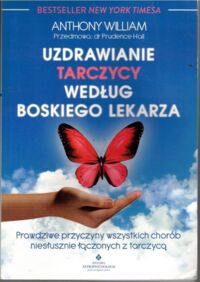 Miniatura okładki William Anthony Uzdrawianie tarczycy według boskiego lekarza.