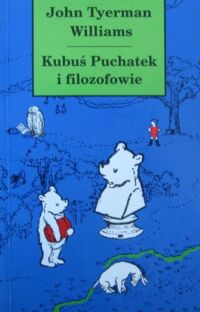 Zdjęcie nr 1 okładki Williams John TYerman Kubuś Puchatek i filozofowie.