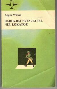 Miniatura okładki Wilson Angus Bardziej przyjaciel niż lokator. /Koliber/