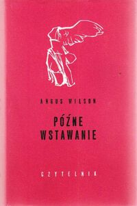 Miniatura okładki Wilson Angus /tłum. C. Wojewoda/ Późne wstawanie. /Nike/