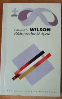 Zdjęcie nr 1 okładki Wilson Edward O. Różnorodność życia. /Biblioteka Myśli Współczesnej/