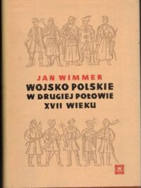 Miniatura okładki Wimmer Jan Wojsko polskie w drugiej połowie XVII wieku.