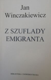 Miniatura okładki Winczakiewicz Jan Z szuflady emigranta.