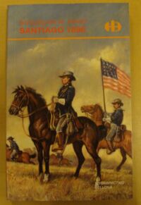 Zdjęcie nr 1 okładki Winid Bogusław W. Santiago 1898. /Historyczne Bitwy/