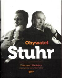 Miniatura okładki Winnicka Ewa, Stuhr Jerzy, Stuhr Maciej Obywatel Stuhr.