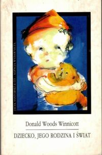 Zdjęcie nr 1 okładki Winnicott Donald Woods Dziecko, jego rodzina świat.