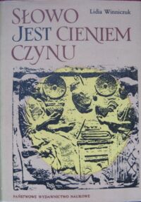 Miniatura okładki Winniczuk Lidia /oprac./ Słowo jest cieniem czynu, czyli starożytni Grecy i Rzymianie o sobie.