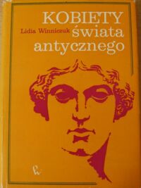 Miniatura okładki Winniczuk Lidia /wybór, oprac./ Kobiety świata antycznego. 