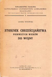 Miniatura okładki Winowski Leszek Stosunek chrześcijaństwa pierwszych wieków do wojny.