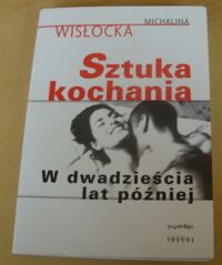 Miniatura okładki Wisłocka Michalina Sztuka kochania w dwadzieścia lat później.