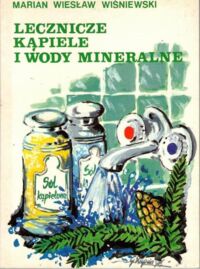 Miniatura okładki Wiśniewski Marian Wiesław Lecznicze kąpiele i wody mineralne.