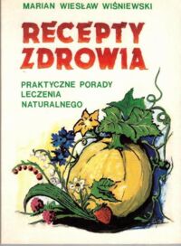 Miniatura okładki Wiśniewski Marian Wiesław Recepty zdrowia.