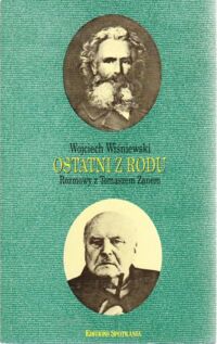 Miniatura okładki Wiśniewski Wojciech Ostatni z rodu. Rozmowy z Tomaszem Zanem.