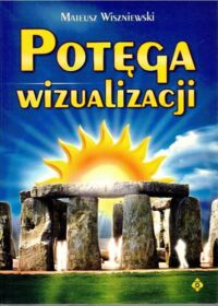 Zdjęcie nr 1 okładki Wiszniewski Mateusz Potęga wizualizacji.