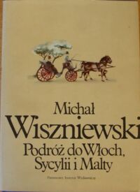 Zdjęcie nr 1 okładki Wiszniewski Michał Podróż do Włoch, Sycylii i Malty