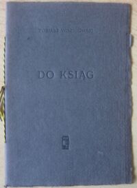 Miniatura okładki Wiszniowski Tobiasz Do ksiąg. Przedmowa do "Trenów".